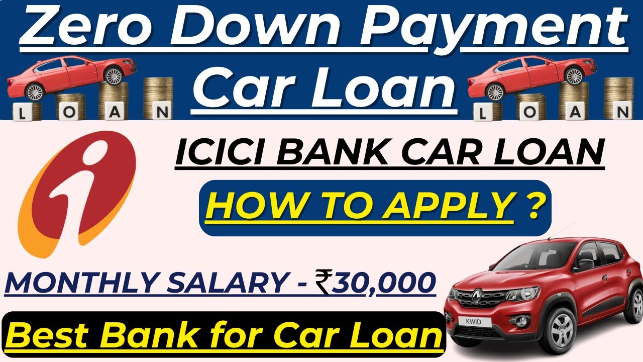 ICICI Car Loan Interest Rate | ICICI Bank Car Loan |Zero Down payment Car Loan | ICICI Bank Car Loan
