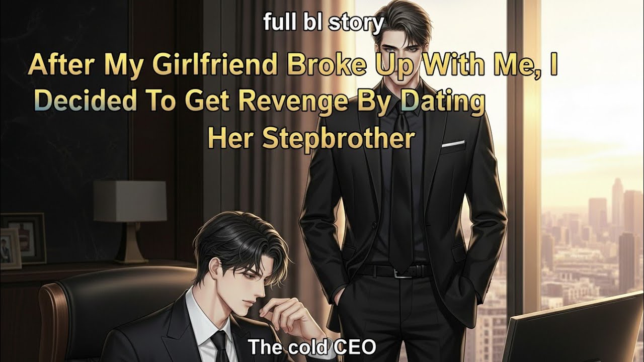 After My Girlfriend Broke Up With Me, I Decided To Get Revenge By Dating Her brother..The Cold CEO