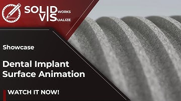 Solidworks Visualize Animation - Rendering Implant Surface