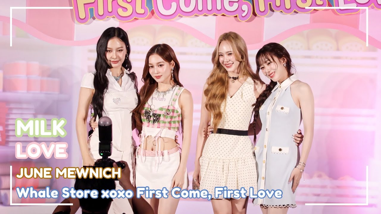 [4K Fancam] 250626 MILK LOVE JUNE MEWNICH Whale Store xoxo First Come First Love SFX World Cinema