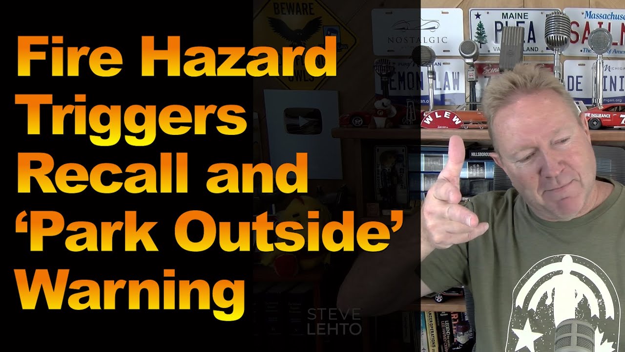 Fire Hazard Triggers Recall and ‘Park Outside’ Warning - YouTube