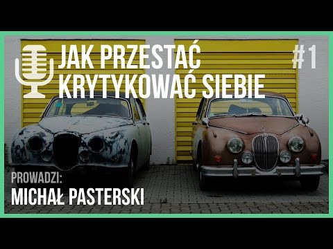 Wideo: Jak Przestać Krytykować Siebie