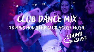 Club Music Playlist - Enjoy 30 minutes of non stop club hits