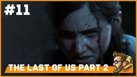 itmeJP Plays: The Last of Us Part 2 pt. 11 [Survivor Difficulty]