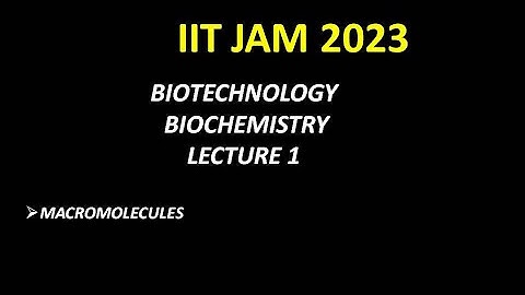 MACROMOLECULES biochemistry IIT JAM BIOTECHNOLOGY 2023#iitjambiotechnologyfreelecture