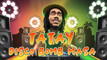 TATAY - OTAB INALAB | DISCO BOMB MASA - Dj Danzuy Remix