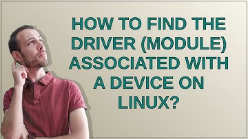 Unix: How to find the driver (module) associated with a device on Linux?