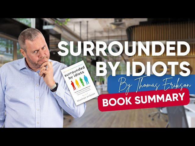 What you can learn from Thomas Erikson's book- Surrounded by idiots! 