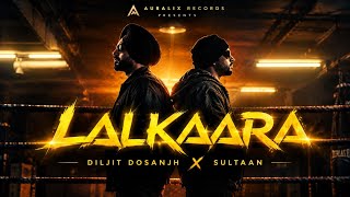 Lalkaara | Diljit Dosanjh Ft. Sultaan | Official Music | New Punjabi Song 2026 | Auralix Records
