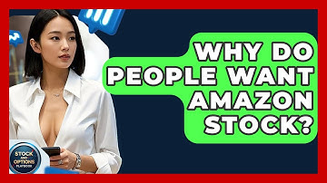 Why Do People Want Amazon Stock? | Stock and Options Playbook