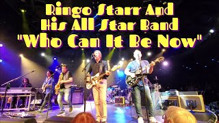 Ringo Starr &amp; His All Star Band - Who Can It Be Now Live at The Celebrity Theatre