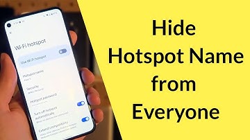 How to Hide Your Hotspot Name from Everyone?
