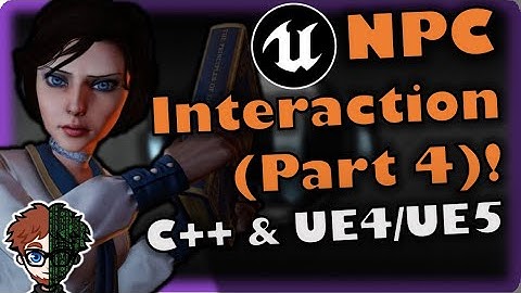 NPC Interactions (Part 4) | How To Make YOUR OWN Action RPG | UE4/UE5 & C++ Tutorial, Part 73