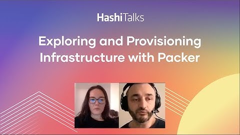 Exploring and Provisioning Infrastructure with Packer