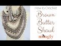 How to Crochet: Brown Butter Shawl (Right Handed)