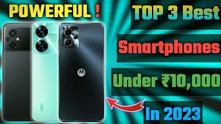 Top 3 Best Powerful Smartphones Under ₹10,000 In 2023 | 10k Best Smartphones | Under 10k Best Phones