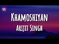 Arijit singh  jeet gannguli  khamoshiyan lyrics