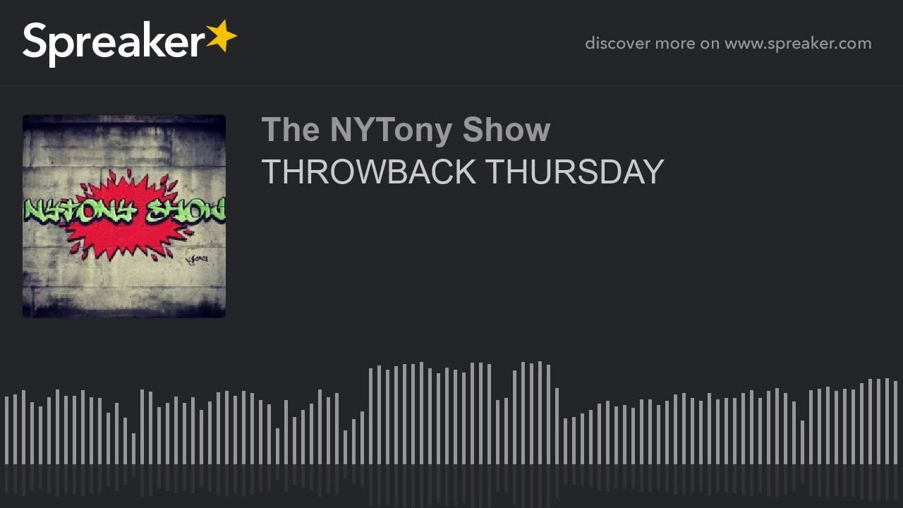 THROWBACK THURSDAY (part 5 of 8) - YouTube