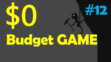 Make a Game with $0 budget #12