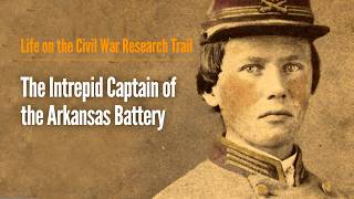 The Intrepid Captain of the Arkansas Battery
