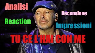 Vasco Rossi - Tu ce l’hai con me RECENSIONE / ANALISI / REACTION / IMPRESSIONI