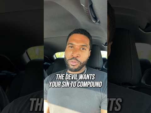 The Devil Wants Your Sin to Compound