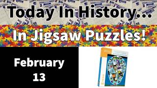 Today In History - February 13th
