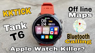 KKTICK Tank T6 - Smart Watch (Amoled Display, Bluetooth Calling, Off line Maps) Apple Watch Killer? 