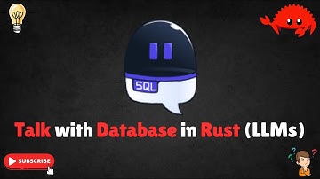 Talk to Database in Rust: AI Agent Transforms Text into SQL Queries | LLMs