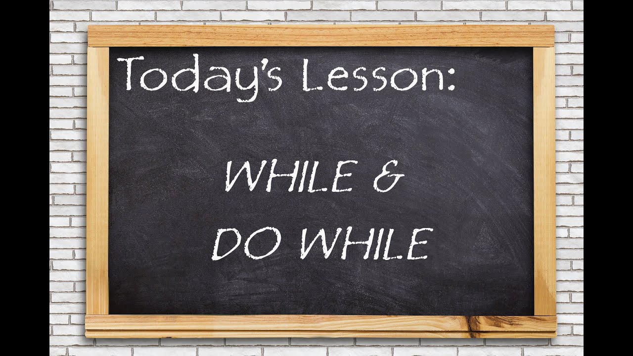 Programming 106 - WHILE and DO-WHILE - YouTube