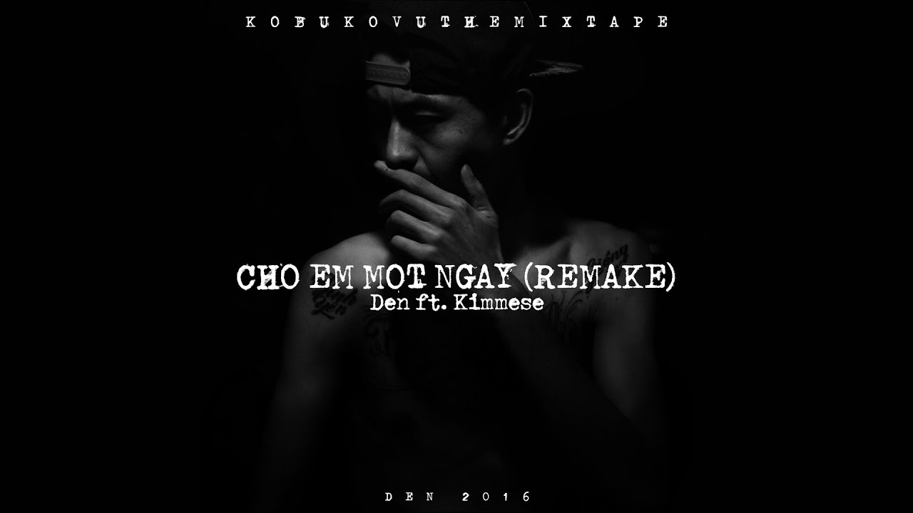 Đen - Cho Em Một Ngày (Remake) ft. Kimmese (Prod. by Taylor King) (Official Audio w/lyrics)