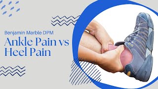 Pain in the ankle versus pain in the heel | Benjamin Marble DPM