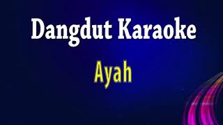 Download lagu Ayah Ku Kirimkan Doa Karaoke mp3