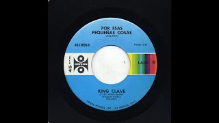 Video thumbnail of "King Clave - Por Esas Pequeñas Cosas  - Orfeon 15095-b"