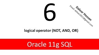 Oracle11g SQL Tutorial 6 use of logical operator (NOT, AND, OR)