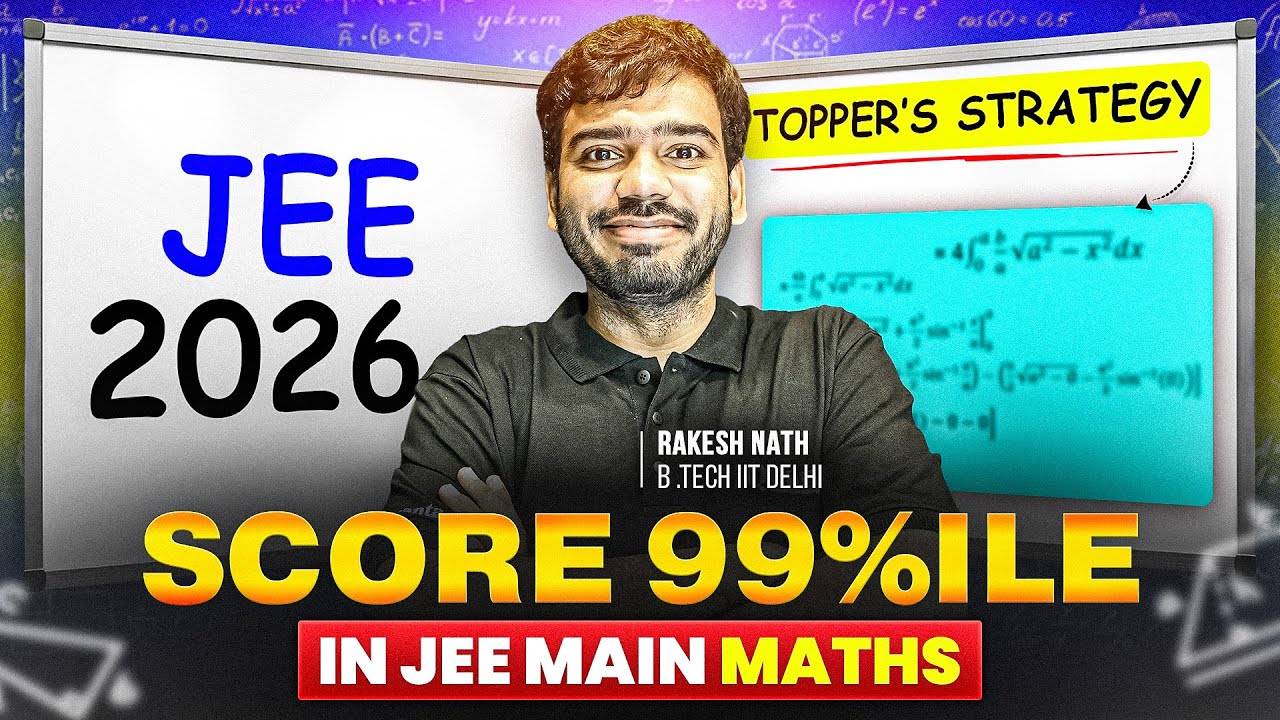 How to score 99%ile in JEE Mains Maths in 4 months : JEE Mains 2026 ...