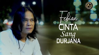 FEBIAN CINTA SANG DURJANA POP MELAYU TERBARU 2022 (SLOW ROCK) OMV