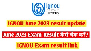 IGNOU June 2023 result update | ignou
