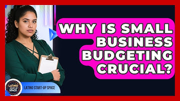 Why Is Small Business Budgeting Crucial? - Latino Start Up Space