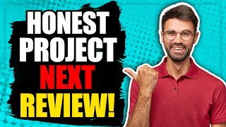 HONEST Project Next Review 2021 | Everything You Need To Know