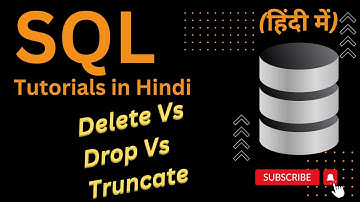 Delete Vs Drop Vs Truncate | SQL Tutorials in Hindi