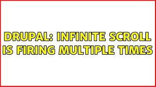 Drupal: Infinite scroll is firing multiple times