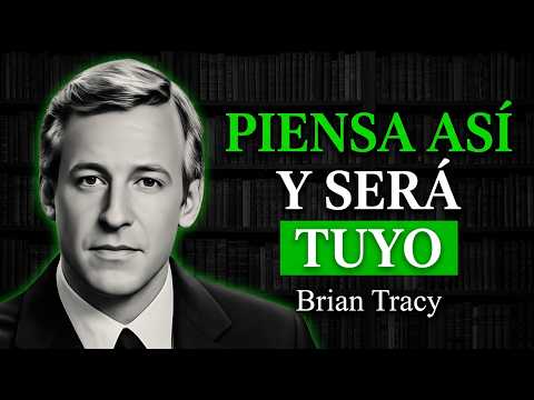 Piensa Una y Otra Vez en lo que Quieres... No en lo que te Detiene | Brian Tracy