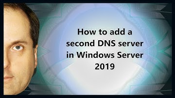 How to add a second DNS server in Windows Server 2019