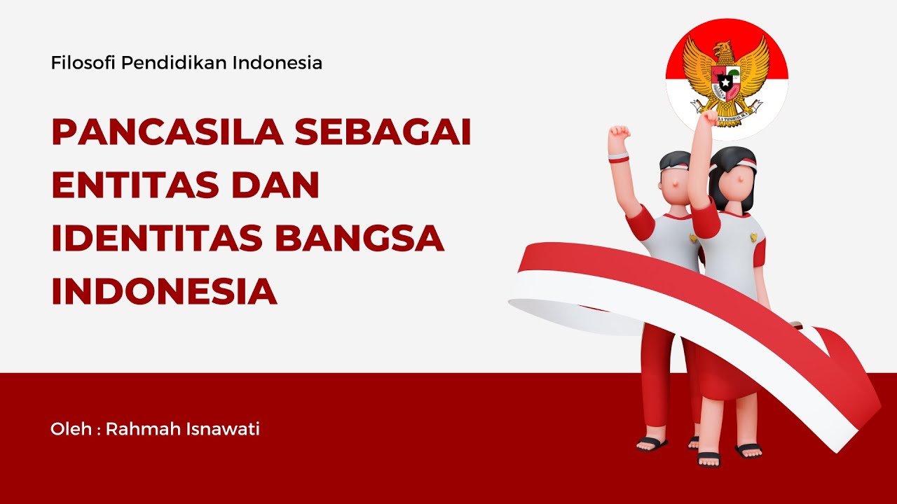 Kontekstualisasi Pancasila Sebagai Entitas Dan Identitas Bangsa Youtube