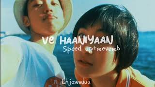 Ve Haaniyaan  Ravi Dubey U0026 Sargun Mehta speed Up  Reverb