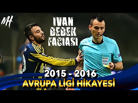 2015 - 2016 FENERBAHÇE AVRUPA LİGİ HİKAYESİ / 2. BÖLÜM / IVAN BEBEK FACiASI