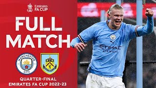 FULL MATCH | Manchester City 6-0 Burnley | Quarter-Final | Emirates FA Cup 2022-