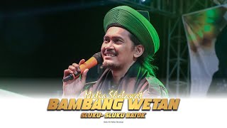 Seng Keri Cokot Boyo - Sluku Sluku Batok - Bambang Wetan // Abah Ali Mafia Sholawat \u0026 Semut Ireng