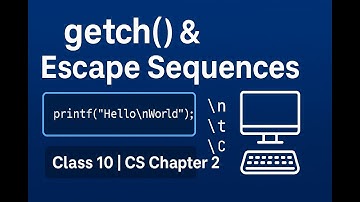 Class 10 Computer Sci| Chapter 2 User Interaction | getch(), Statement Terminator & Escape Sequences